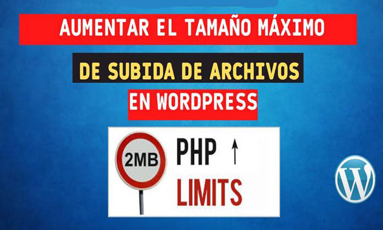 Aumentar carga archivos: WordPress