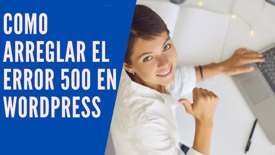 Solucionar el error 500 en WordPress [2/2]