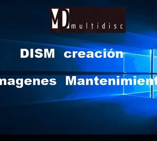 Comando DISM creación imagenes mantenimiento